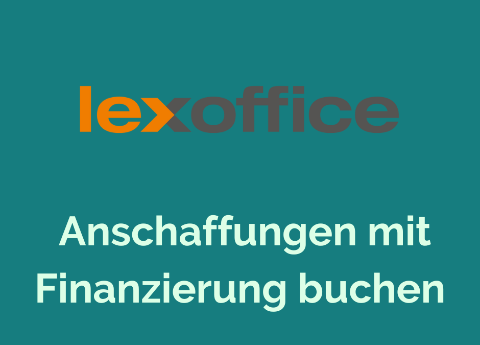 lexoffice – Anschaffungen mit Finanzierung buchen